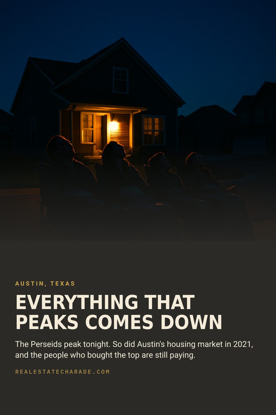 Night photo of a family in lawn chairs on a suburban driveway looking up at the sky, with the headline EVERYTHING THAT PEAKS COMES DOWN and a line comparing the Perseid meteor shower to Austin's 2021 housing peak.